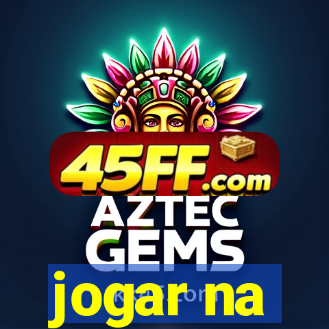 jogar na